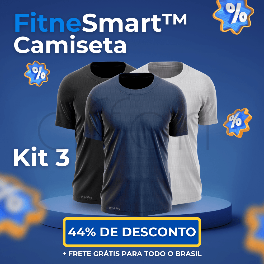 Camisetas Tecnológicas FitneSmart - Anti-Suor - Compre 2 Leve 3